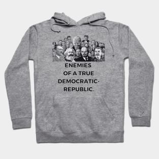 Enemies of A True Democratic-Republic Hoodie